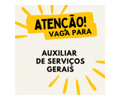 VAGA - Auxiliar de Serviços Gerais  - Norte (Águas Claras), c, DF;